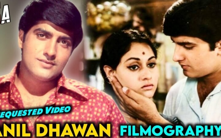 Anil Dhawan Movies: A Look at the Actor’s Bollywood Legacy