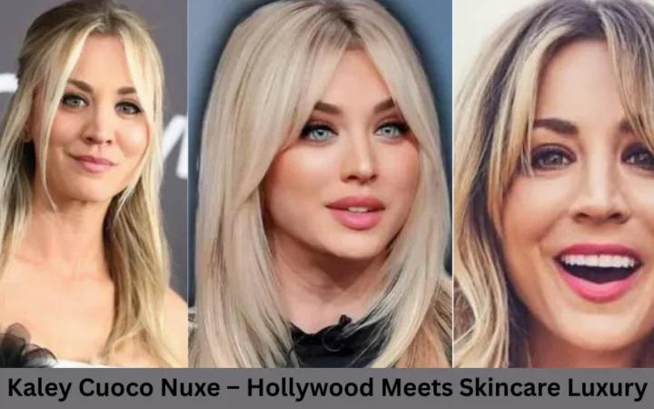 Kaley Cuoco Nuxe: The Actress’s Beauty Brand Partnership