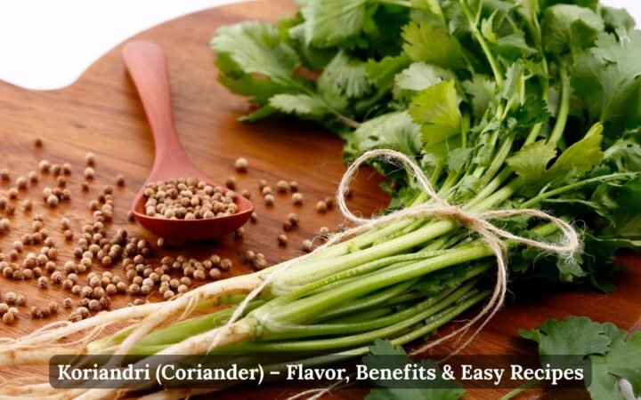 Koriandri: The Herb That Transforms Global Cuisine